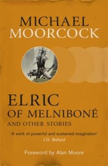 Elric of Melnibone and Other Stories