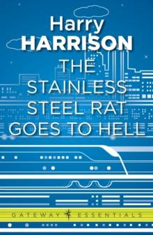 The Stainless Steel Rat Goes to Hell : The Stainless Steel Rat Book 10