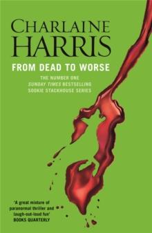 From Dead to Worse : A True Blood Novel