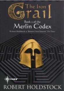 The Iron Grail : Book 2 of the Merlin Codex