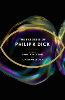 The Exegesis of Philip K Dick