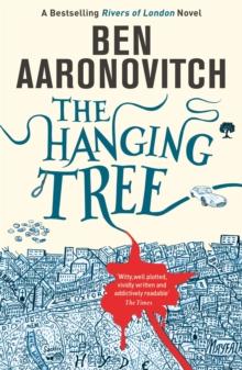 The Hanging Tree : Book 6 in the #1 bestselling Rivers of London series