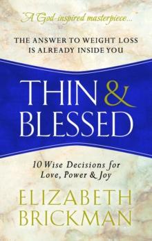 Thin & Blessed : 10 Wise Decisions for Love, Power & Joy