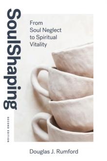 SoulShaping (Second Edition) : From Soul Neglect to Spiritual Vitality