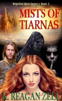 Mists of Tiarnas (Beguiled West Series I: Book 2)