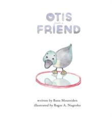 Otis Finds a Friend : A duck's journey to self-love