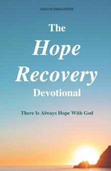 The Hope Recovery Devotional : There is Always Hope with God