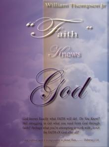 Faith Knows God : About What Faith Knows