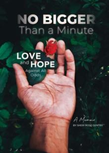 No Bigger Than a Minute : Love and Hope Against All Odds