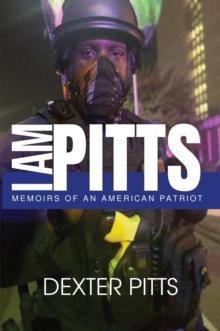 I Am Pitts : Memoirs of an American Patriot