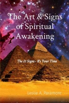 The Art & Signs of Spiritual Awakening : The 21 Signs - It's Your Time