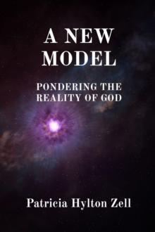 A NEW MODEL : PONDERING THE REALITY OF GOD