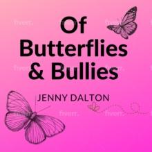 Of Butterflies & Bullies