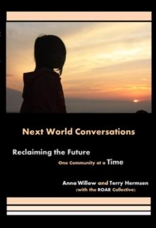 Next World Conversations : Reclaiming the Future, One Community at a Time