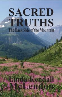 Sacred Truths : The Back Side of the Mountain