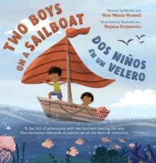 Two Boys on a Sailboat : A day full of adventures with two brothers leading the way.