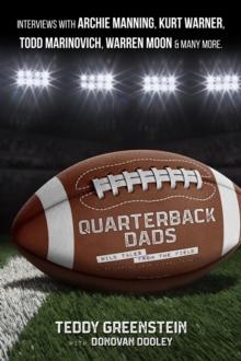 Quarterback Dads : Wild Tales from the Field