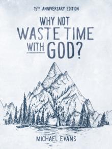 Why Not Waste Time with God?