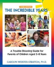 The Incredible Years : Trouble Shooting Guide For Parents Of Children Aged 3-8 Years