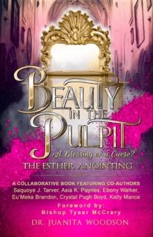 Beauty In The Pulpit : The Esther Anointing, a Blessing or a Curse?