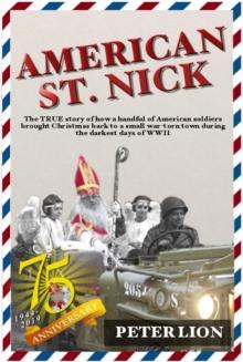 American St. Nick : A TRUE story of Christmas and WWII that's never been forgotten