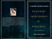 A Blessed Second Chance : My Journey from Disabled to Faith-abled