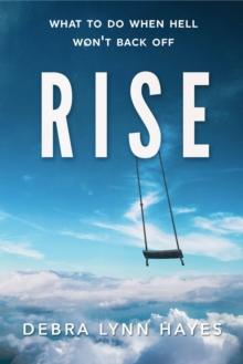 RISE : What To Do When Hell Won't Back Off