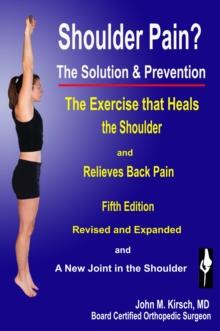 Shoulder Pain? The Solution & Prevention : Fifth Edition, Revised & Expanded