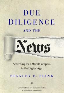 Due Diligence and the News : Searching for a Moral Compass in the Digital Age