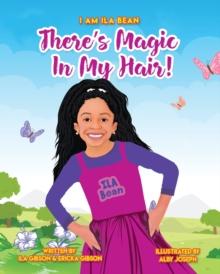 There's Magic In My Hair!