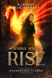 Reawakened Flames : Sparks Shall Rise, #1