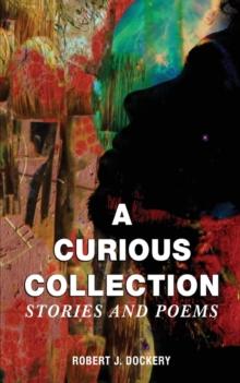 A Curious Collection : Stories and Poems