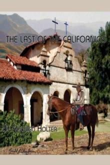 The Last of the Californios : The Pico Family, 1775-1894