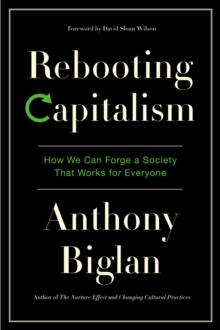 Rebooting Capitalism : How We Can Forge a Society That Works for Everyone