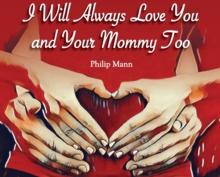 I Will Always Love You and Your Mommy Too