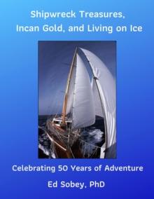 Shipwreck Treasures, Incan Gold, and Living on Ice - Celebrating 50 Years of Adventure