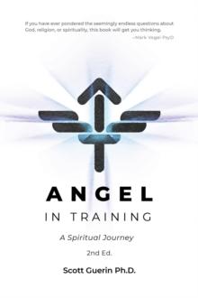 Angel In Training : A Spiritual Journey