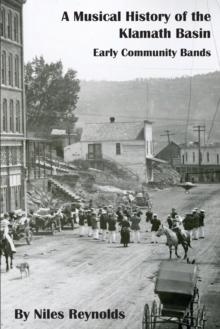 A Musical History of the Klamath Basin : Early Community Bands