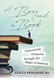 A Boy and a Book : Overcoming Obstacles through the Magic of Reading