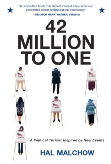 42 MILLION TO ONE : A Political Thriller Inspired by Real Events