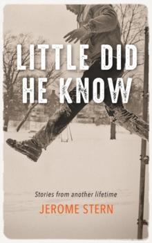 Little Did He Know : Stories from Another Lifetime