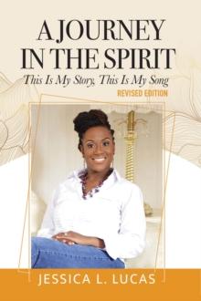 A Journey in the Spirit : This is My Story, This is My Song (Revised Edition)