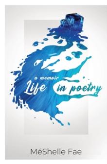 A Memoir : Life in Poetry