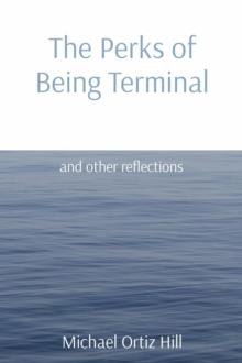 The Perks of Being Terminal : and other reflections