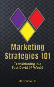 Marketing Strategies 101, Transitioning in a Post Covid-19 World