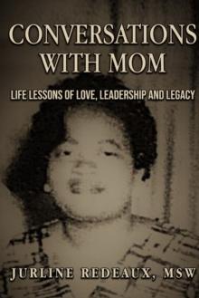 Conversations With Mom : Life Lessons of Love, Leadership, and Legacy