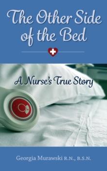 The Other Side of the Bed-A Nurse's True Story