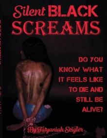 Silent Black Screams : Mental health, trauma, and healing