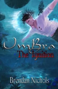 Umbra : The Ignition