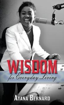 Wisdom : For Everyday Living